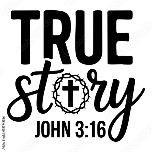 “True Story John 3:16” bold typography with cross icon — modern Christian gospel T-shirt design