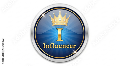 Influencer badge symbol of social media authority, credibility, and impact recognition of expertise and leadership in a specific field