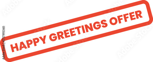 Prominent red Happy Greetings Offer stamp for attracting customers with special deals and discounts