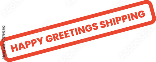 Happy Greetings Shipping stamp indicating swift delivery and reliable seasonal parcel dispatch