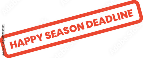 This clear Happy Season Deadline stamp announces the final date for seasonal offers and important submissions