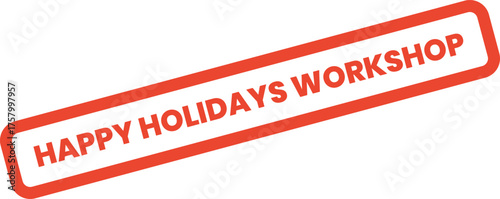 Happy Holidays Workshop red vector stamp for festive educational programs and seasonal events