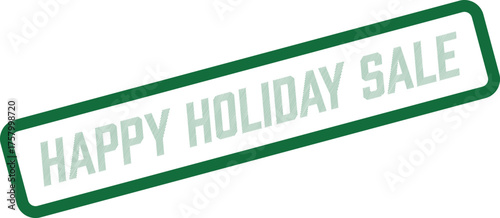 Green framed rubber stamp effect announcing happy holiday sale for seasonal shopping discounts