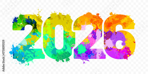 Inscription 2026 created from colorful splashes of paint