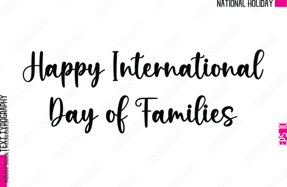 Fototapeta premium Happy International Day of Families -People National Holiday Name In Stylish Cursive Typography Text Design