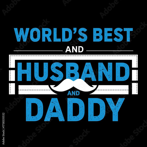 Worlds best and husband and daddy vector design for tshirt, poster, mug, and more