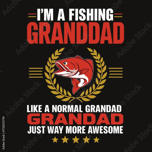 Im a fishing granddad like a normal granddad just way more awesome tshirt design vector