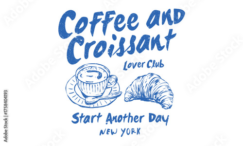  Coffee cup and croissant design for fashion, top, dress, graphics, slogan tee, posters and others. Breakfast love club.