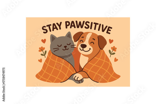 Funny banner of cat and dog sharing blanket with text STAY PAWSITIVE colorful flat vector illustration style cozy palette friendly and heartwarming composition