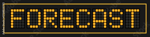 Orange color led banner in word forecast on black background
