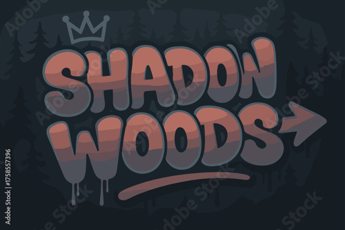 Graffiti in Shadowy Woods. Shadow Woods ? Graffiti Simplified, chunky bubble letters with dripping outlines, tilted upward layout, arrows and crown accents,