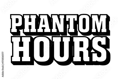 Phantom Hours Typography. Phantom Hours ? Bold Block Lettering, massive uppercase stack, thick outlines and drop shadow, blocky squared serifs, black-only