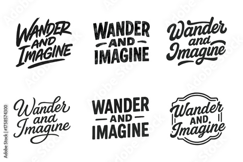 Harmonious Lettering Variations. Wander and imagine. Set lettering. harmonious lettering variations of the same emblematic concept (Dynamic brushstroke