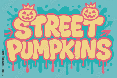 Pumpkin Graffiti Art. Street Pumpkins ? Graffiti Simplified, chunky bubble letters with tilted drips, flat spray-fill, arrows and pumpkin crowns, urban playful