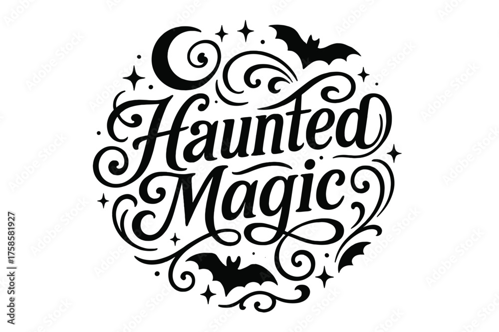 Fototapeta premium Haunted Flourish Art. Haunted Magic ? Flourish Lettering with ornate swirling swashes, circular balanced composition, medium-thick strokes, framed by crescent