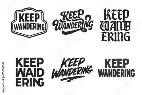 Diverse Lettering Styles. Keep wandering. Set lettering. harmonious lettering variations of the same emblematic concept (Retro vintage badge style, Bold
