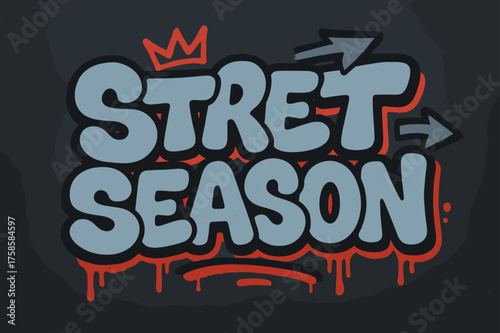 Bubble Graffiti Vibe. Street Season ? Graffiti Simplified, chunky bubble letters with dripping outlines, tilted layout, arrows and crown accents, flat spray