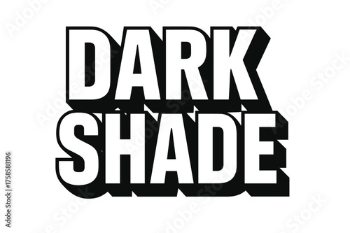 Bold Block Typography. Dark Shade ? Bold Block Lettering: massive uppercase block forms with stacked poster arrangement; thick outline and heavy drop shadow