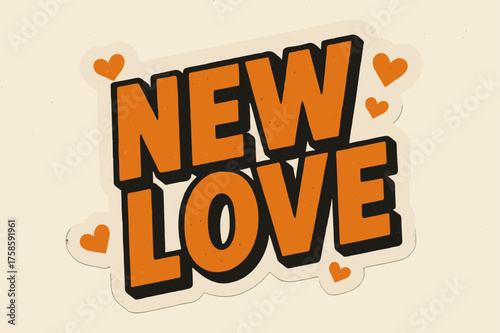 Retro Love Sticker. ?New Love?. retro sticker block lettering, bold cut-out outline, slight tilt/overlap,
