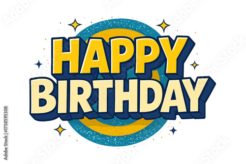 Happy Birthday Celebration. Text banner with the phrase ?Happy Birthday?. Bold 3D comic lettering with thick outlines, chunky geometric shapes, and playful
