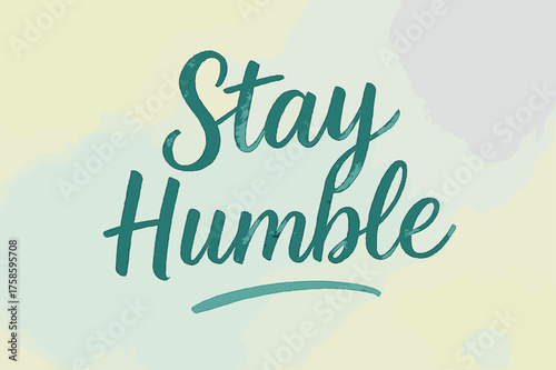 Stay Humble Artistry. ?Stay Humble?. watercolor brush lettering, soft hand-painted texture, airy composition,