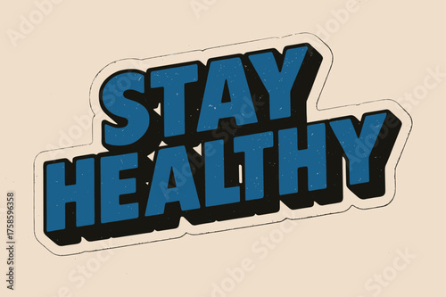 Retro Stay Healthy. ?Stay Healthy?. retro sticker block lettering, bold cut-out outline, slight tilt/overlap,