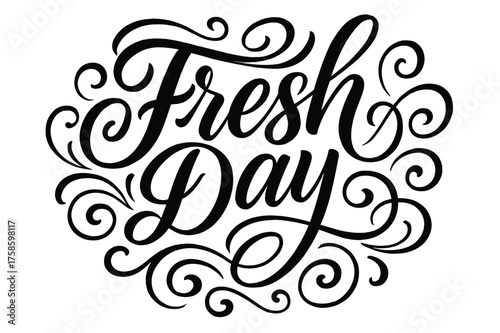 Elegant Calligraphy Art. ?Fresh Day?. Elegant modern calligraphy lettering with bold and saturated thick