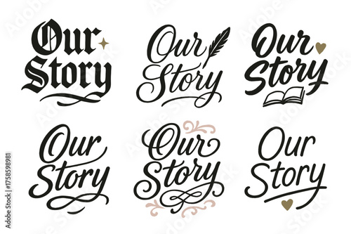 Diverse Calligraphy Styles. Our Story. Create a calligraphy lettering illustration of the phrase: Our Story.