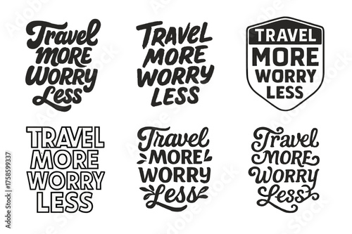 Artistic Lettering Variations. Travel more worry less. Set lettering. harmonious lettering variations of the same emblematic concept, each with different