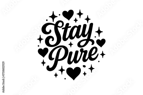 Stay Pure Design. ?Stay Pure?. modern hand lettering, smooth curves, balanced composition, clear readable