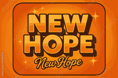 70s Retro Vibe. ?New Hope?. 70s poster vibe, warm gradient fills, thick outlines, offset shadows, secondary