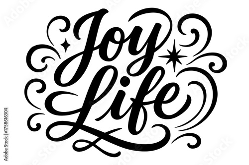 Joyful Calligraphy Art. ?Joy Life?. Elegant modern calligraphy lettering with bold and saturated thick strokes