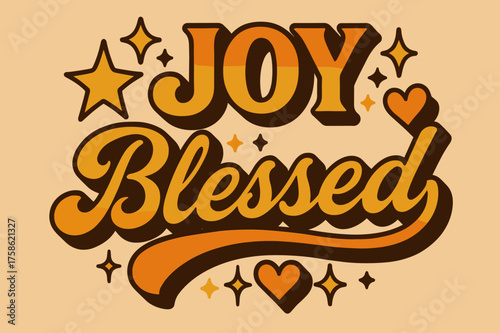 Retro Festive Poster. ?Joy Blessed?. 70s poster vibe, warm gradient fills, thick outlines, offset shadows,
