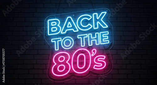 Neon sign saying Back to the 80's on a brick wall, bringing a nostalgic feeling