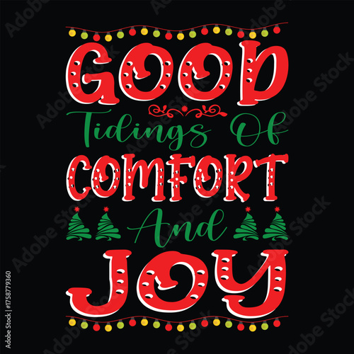 Good tidings of comfort and joy Christmas graphic prints set, t shirt designs for ugly sweater x mas party. 
