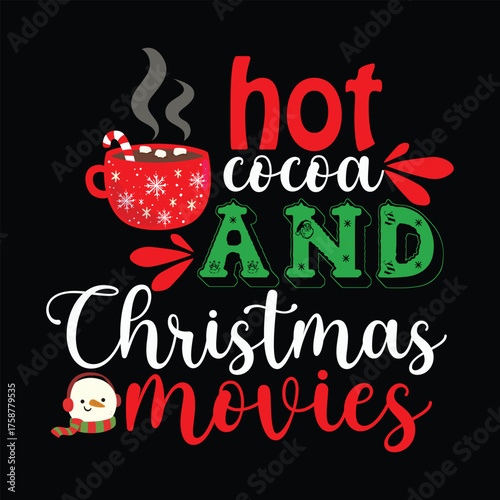 Hot cocoa and Christmas movies Christmas graphic prints set, t shirt designs for ugly sweater x mas party. 