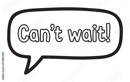 Black outline vector icon of a speech bubble containing the phrase "can't wait!" in playful typography, representing anticipation or excitement.