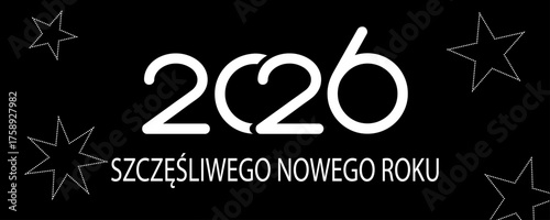 kartka lub baner z życzeniami szczęśliwego Nowego Roku 2026 w kolorze białym na czarnym tle z białymi gwiazdkami