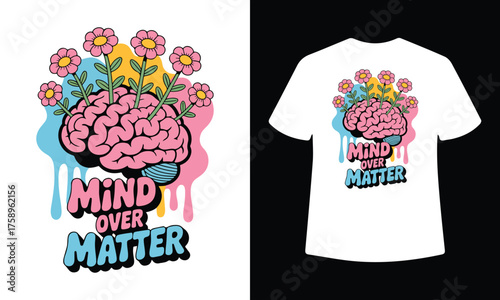 Creative mind over matter t shirt design with blooming brain and flowers