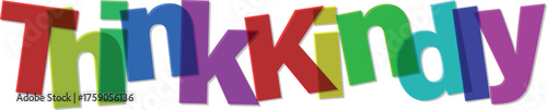 Colorful Think Kindly Message in Graphic Design for Positive Affirmations and Encouragement
