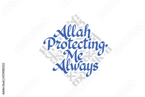 Allah Protecting Me Always inspiring Islamic calligraphy artwork