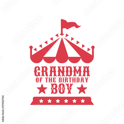 Red circus tent with grandma of the birthday boy text in vector format