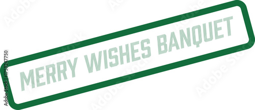 A Merry Wishes Banquet green stamp signifies formal dining events and festive gatherings