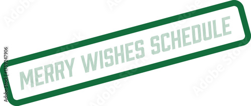 Merry Wishes Schedule Green Boxed Text Stamp Indicating Holiday Event Timings