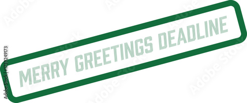 This distinctive green rectangular stamp communicates the merry greetings deadline for holiday orders
