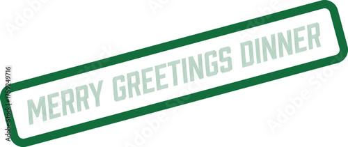 A vibrant green rectangular stamp announces the festive merry greetings dinner celebration