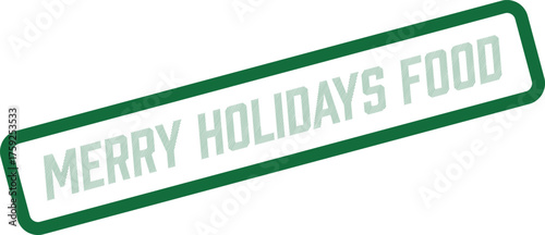 Celebrate the season with Merry Holidays Food themed promotions using this festive green stamp