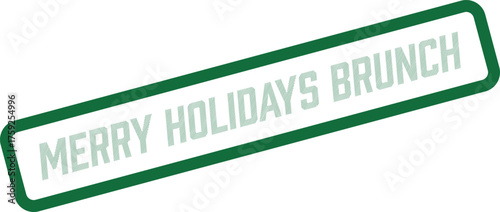 Merry Holidays Brunch green text within a celebratory festive rectangular stamp design