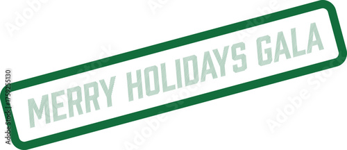 Promote an exclusive Merry Holidays Gala event with this distinguished festive green stamp