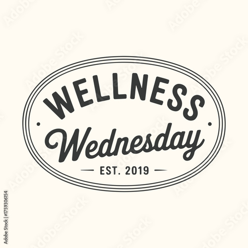 Vector art of wellness wednesday est 2019 text logo, a motivational phrase for health and wellbeing